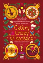 Cztery trupy w barszcz. Cztery trupy w barszcz. Kryminalna antologia świąteczna - ebook EPUB