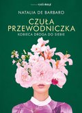 Czuła przewodniczka. Kobieca droga do siebie  - ebook epub - de Barbaro Natalia