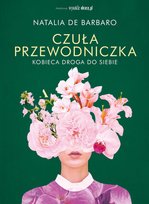 Czuła przewodniczka. Kobieca droga do siebie  - ebook epub