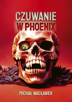 Czuwanie w Phoenix Michał Wacławek