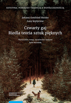 Czwarty gaj Riedla teoria sztuk pięknych - Herder Johann Gottfried