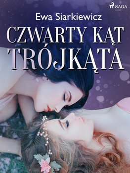 Czwarty kąt trójkąta - Siarkiewicz Ewa