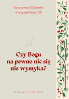 Czy Bogu na pewno nic się nie wymyka? Pałys Krzysztof, Olubińska Katarzyna