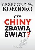 Czy Chiny zbawią świat? - Kołodko Grzegorz W.