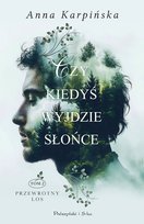 Czy kiedyś wyjdzie słońce Karpińska Anna