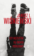 Czy mężczyźni są światu potrzebni? - Wiśniewski Janusz L.