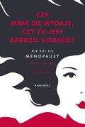 Czy mnie się wydaje, czy tu jest bardzo gorąco? Nie bój się menopauzy - ebook epub - Izquierdo Charo, Ruiz de Galarreta Laura