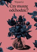 Czy muszę odchodzić? - ebook mobi - Li Yiyun