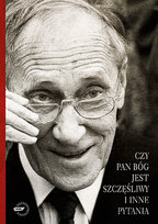 Czy Pan Bóg jest szczęśliwy i inne pytania Kołakowski Leszek