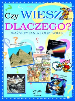 Czy wiesz dlaczego ? - Opracowanie zbiorowe