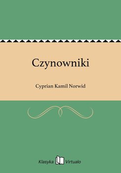 Czynowniki - Norwid Cyprian Kamil