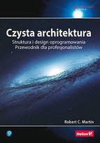 Czysta architektura. Struktura i design oprogramowania. Przewodnik dla profesjonalistów - ebook epub Martin Robert C.