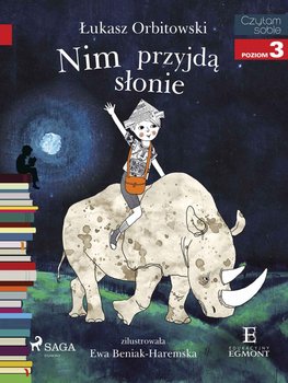 Czytam sobie. Nim przyjdą słonie. Poziom 3 - Orbitowski Łukasz