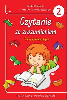 Czytanie ze zrozumieniem. Część 2 - Klimkiewicz Danuta, Król Anna, Płaszewska Bożena