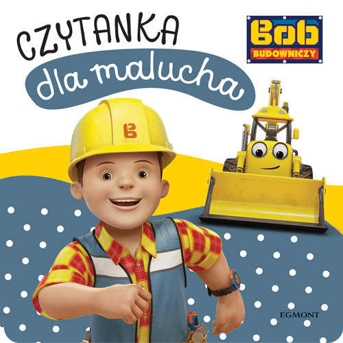 Czytanka Dla Malucha. Bob Budowniczy - Zabrzewska Adrianna | Książka W ...