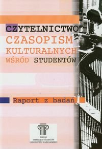 Czytelnictwo czasopism kulturalnych wśród studentów. Raport z badań - Opracowanie zbiorowe