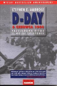 D-Day 6 Czerwca 1944 - Ambrose Stephen E.