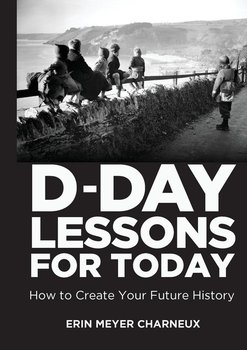 D-Day Lessons for Today - Meyer Charneux Erin