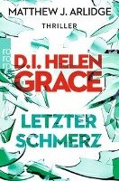 D.I. Helen Grace: Letzter Schmerz Arlidge Matthew J.