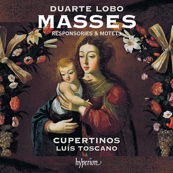 D. Lobo: Masses, Responsories & Motets - Cupertinos, Luís Toscano