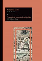 Da Xue – Najwyższa nauka. Zhong Yong – Powszednia praktyka drogi środka Pejda Katarzyna