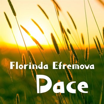 Dace - Florinda Efremova