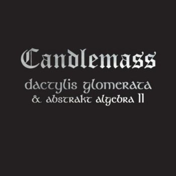 Dactylis Glomerate & Abstrakt Algebra II - Candlemass