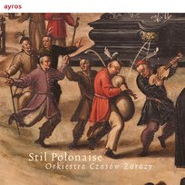 Dahlhof: Stil Polonaise Feldgebel Mirosław, Orkiestra Czasów Zarazy, Yeremienko Olena, Broda Witek, Kaziński Maciej, Iwaszkiewicz Paweł, Wawreniuk Piotr