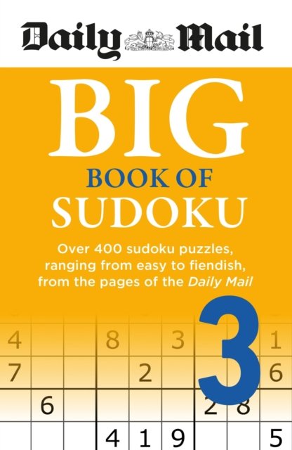 Daily Mail Big Book of Sudoku Volume 3: Over 400 sudokus, ranging from ...