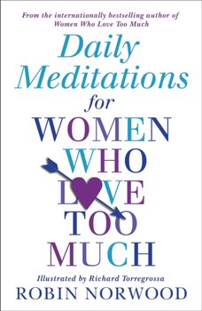 Daily Meditations For Women Who Love Too Much - Norwood Robin