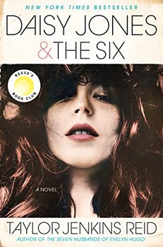 Daisy Jones & The Six: A Novel - Reid Taylor Jenkins