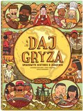Daj gryza. Smakowite historie o jedzeniu - Mizielińska Aleksandra, Mizieliński Daniel, Baranowska Natalia