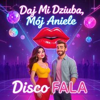 Daj Mi Dziuba Mój Aniele Disco Fala