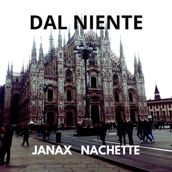 Dal niente - Nachette feat. Janax