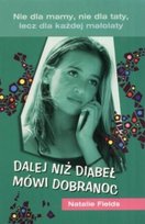 Dalej niż diabeł mówi dobranoc Fields Natalie