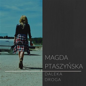 Daleka Droga - Magda Ptaszyńska