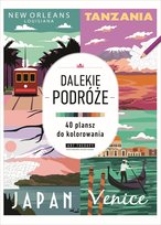 Dalekie podróże. 40 plansz do kolorowania. Art therapy. Kolorowanka antystresowa