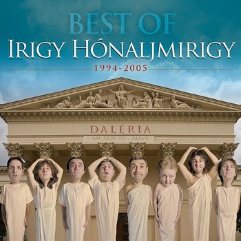 Daléria ¿Best of IHM 1994-2005 - Irigy Hónaljmirigy