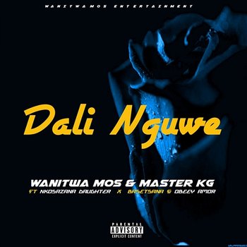 Dali Nguwe - Wanitwa Mos and Master KG feat. Basetsana, Nkosazana Daughter, Obeey Amor