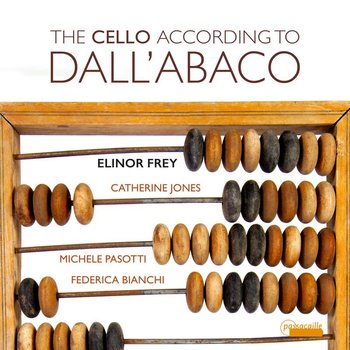 Dall'Abaco: The Cello according to Dall'Abaco - Frey Elinor, Jones Catherine, Pasotti Michele, Bianchi Federica