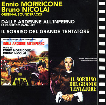 Dalle Ardenne All' Inferno / Il Sorriso Del Grande Tentatore - Morricone Ennio, Nicolai Bruno