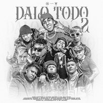 Dalo Todo 2 adan la amenaza, RF Music, josepe el demente, son gotten & EL BAI feat. gabo el chamaquito, Benji Gramitos, Dixson Waz, Nysix Music, dunkan, Basty Corvalan, joukerr music
