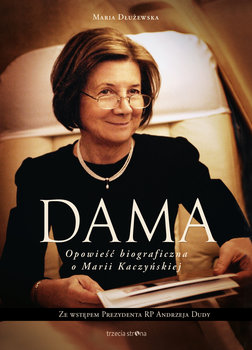 Dama. Opowieść biograficzna o Marii Kaczyńskiej - Dłużewska Maria