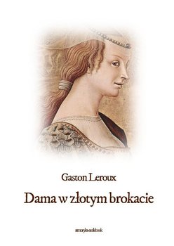 Dama w złotym brokacie - Leroux Gaston