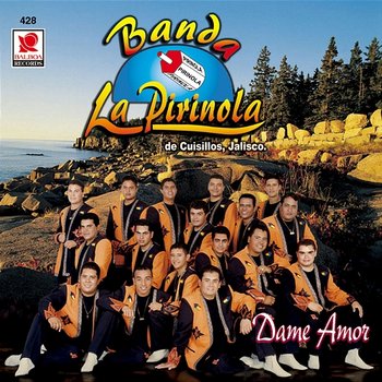 Dame Amor - Banda La Pirinola