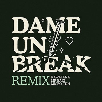 Dame Un Break - Rawayana, Mr Eazi & Micro TDH
