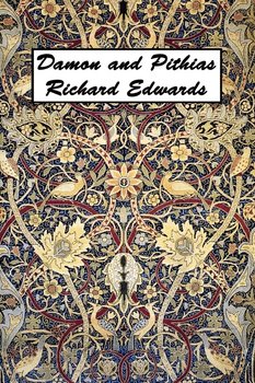 Damon and Pithias - Edwards Richard