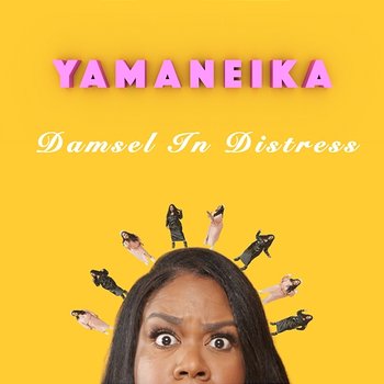 Damsel In Distress - Yamaneika Saunders