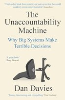 Dan Davies- The Unaccountability Machine: Why Big Systems Make Terrible Decisions Davies Dan