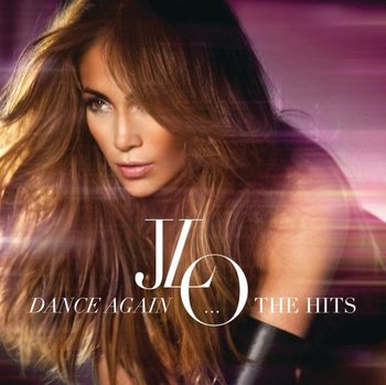 Dance Again...The Hits (Deluxe Edition) - Lopez Jennifer